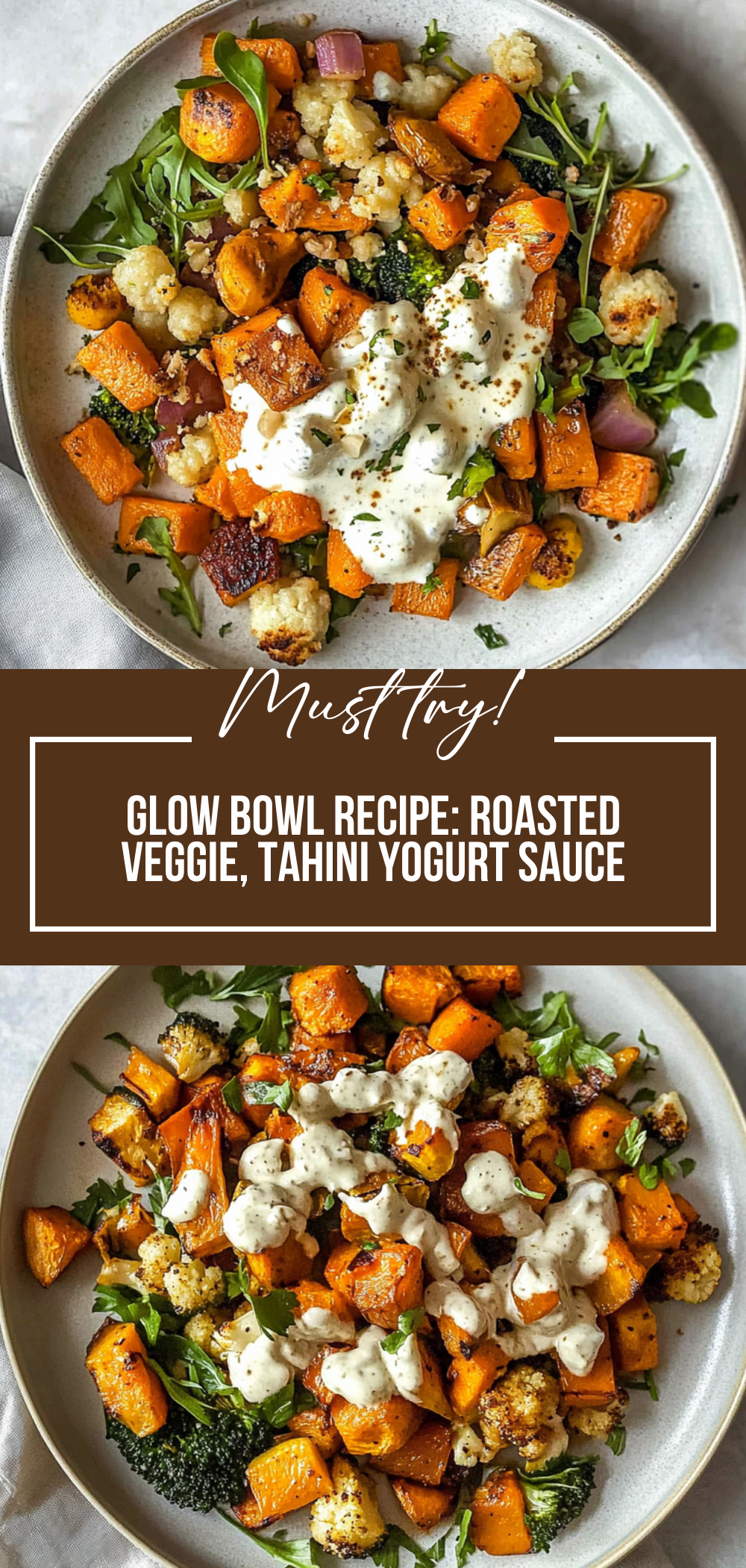 Glow Bowl Recipe: Roasted Veggie, Tahini Yogurt Sauce